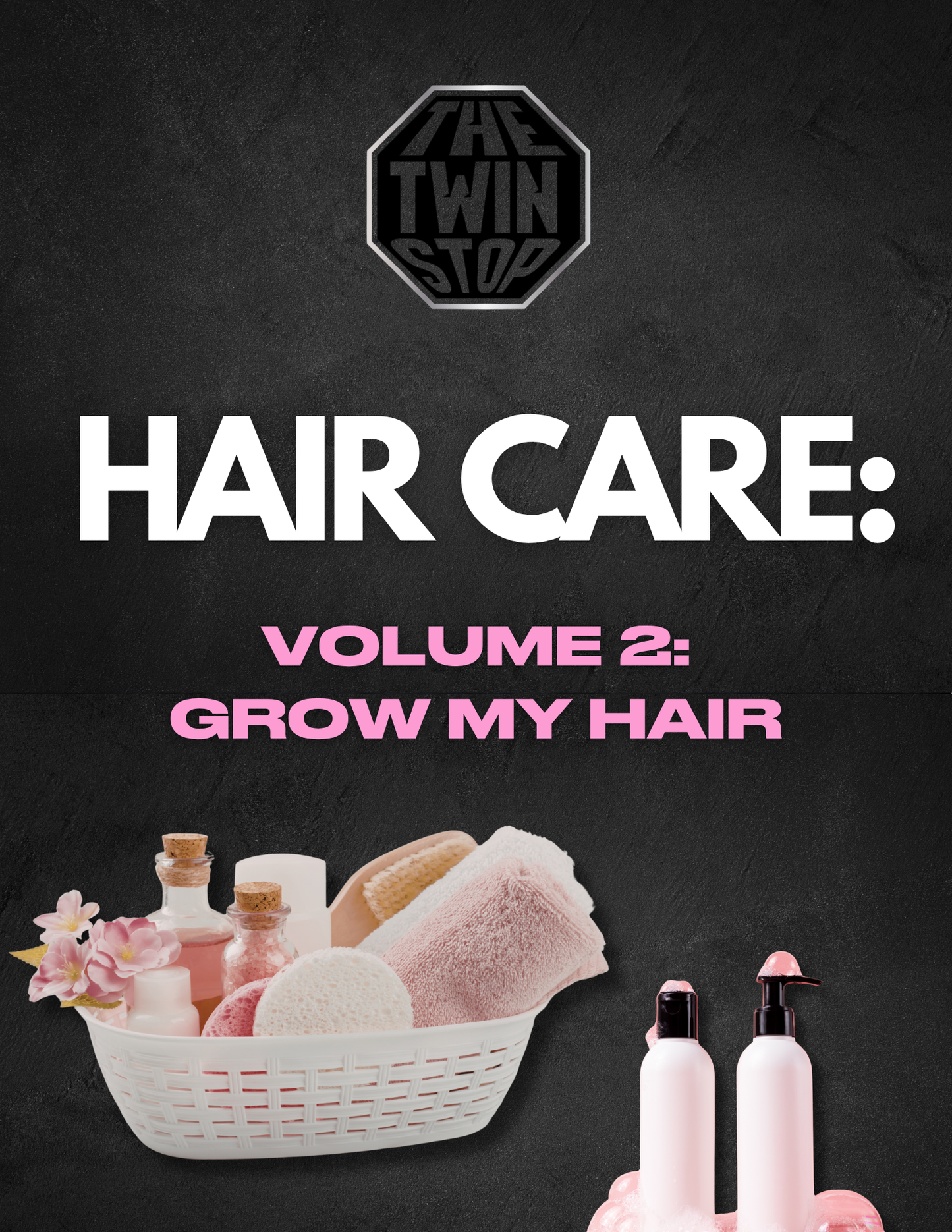 Hair Care: Volume 2: Grow My Hair